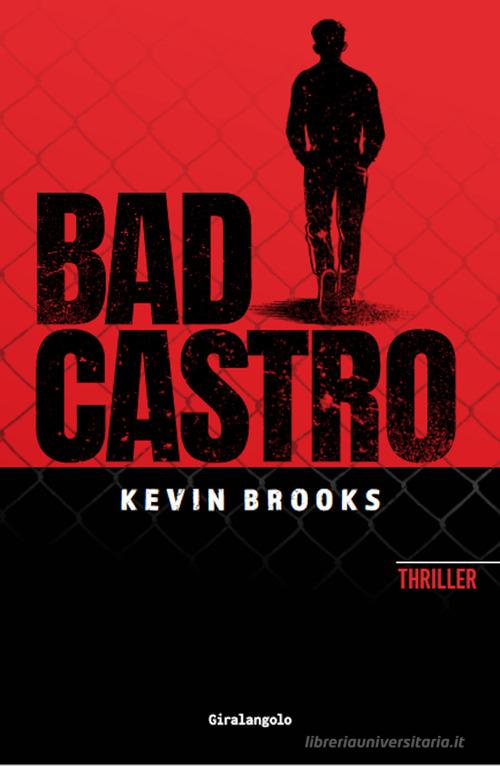 Libro Bad Castro di Kevin Brooks Narrativa di EDT-Giralangolo