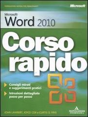Mircosoft Word 2010. Corso rapido di Joyce Cox, Joan Lambert, Curtis Frye edito da Mondadori Informatica