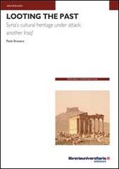 Looting the past di Paolo Brusasco edito da libreriauniversitaria.it