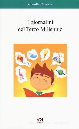 I giornalini del terzo millennio di Claudia Camicia edito da Anicia (Roma)