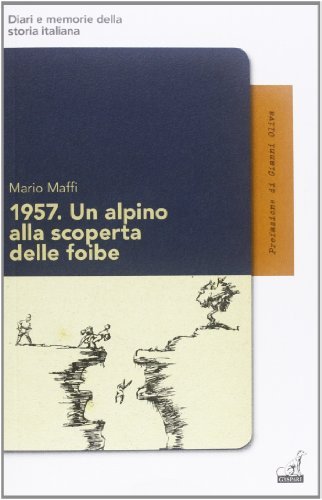 1957. Un alpino alla scoperta delle foibe di Mario Maffi edito da Gaspari