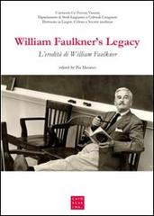 William Faulkner's legacy edito da Libreria Editrice Cafoscarina