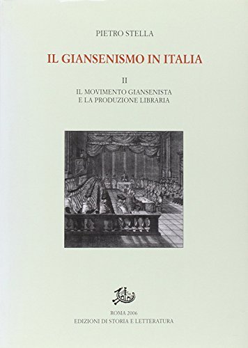 Il giansenismo in Italia vol.2 di Pietro Stella edito da Storia e Letteratura