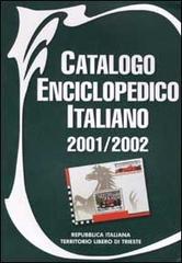 Catalogo enciclopedico italiano. Repubblica Italiana. Trieste 2001-2002 edito da Ferrara A.