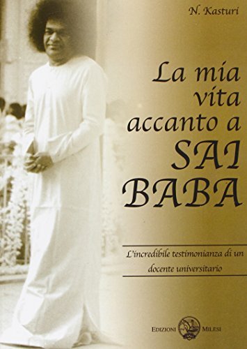 La mia vita accanto a Sai Baba (loving God) di N. Kasturi edito da Milesi