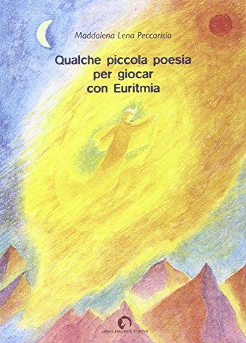 Qualche piccola poesia per giocar con Euritmia di Maddalena Lena Peccarisio edito da Aedel