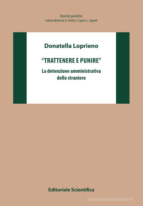 «Trattenere e punire». La detenzione amministrativa dello straniero di Donatella Loprieno edito da Editoriale Scientifica