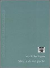 Storia di un prete di Neville Symington edito da Antigone