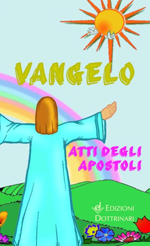 Vangelo e Atti degli Apostoli edito da Dottrinari