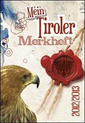 Mein Tiroler Merkheft 2012-2013. Con adesivi edito da Effekt