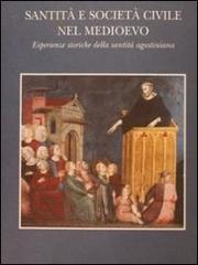 Santità e società civile nel Medioevo. Esperienze storiche della santità agostiniana edito da Biblioteca Egidiana