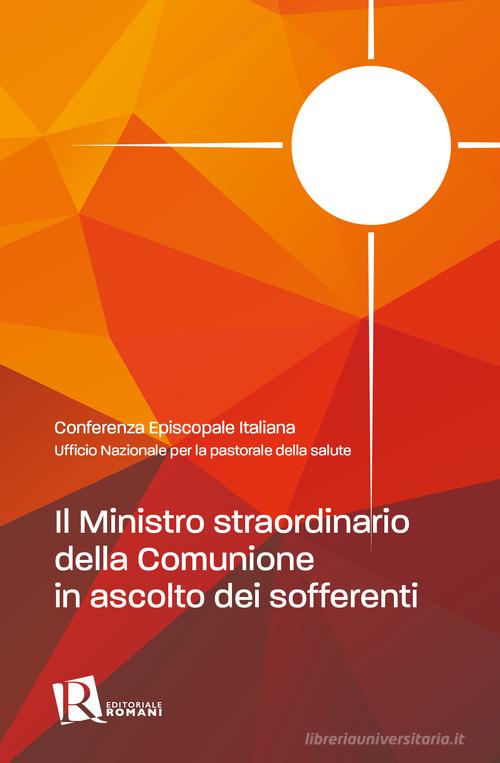 Il ministro straordinario della comunione in ascolto dei sofferenti edito da Editoriale Romani