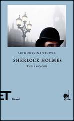 Sherlock Holmes di Arthur Conan Doyle edito da Einaudi