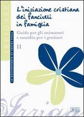 L' iniziazione cristiana dei fanciulli in famiglia. Guida per gli animatori e sussidio per i genitori edito da EDB