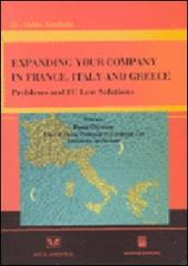 Expanding your company in France, Italy and Greece. Problems and EC law solutions di Helen Xanthaki edito da Giuffrè