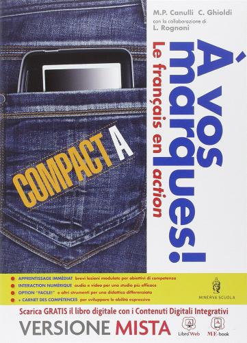 A vos marques compact. Tomi A-B. Con Carnet des competences. Per la Scuola media. Con e-book. Con espansione online di Maria Pia Canulli, C. Ghioldi, L. Rognoni edito da Minerva Scuola