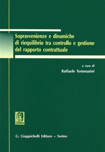 Sopravvenienze e dinamiche di riequilibrio tra controllo e gestione del rapporto contrattuale edito da Giappichelli