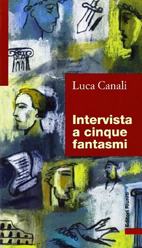 Intervista a cinque fantasmi di Luca Canali edito da Editori Riuniti