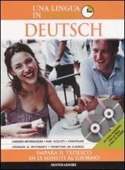 Deutsch. Impara il tedesco in 15 minuti al giorno. Con 2 CD Audio edito da Mondadori Electa