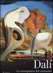 Dalí. La retrospettiva del centenario. Catalogo della mostra (Venezia, 12 settembre 2004-16 gennaio 2005; Filadelfia, 16 febbraio-15 maggio 2005) edito da Bompiani