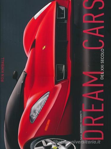 Dream cars del XXI secolo di Massimo Mambretti, Ron Kimball edito da White Star