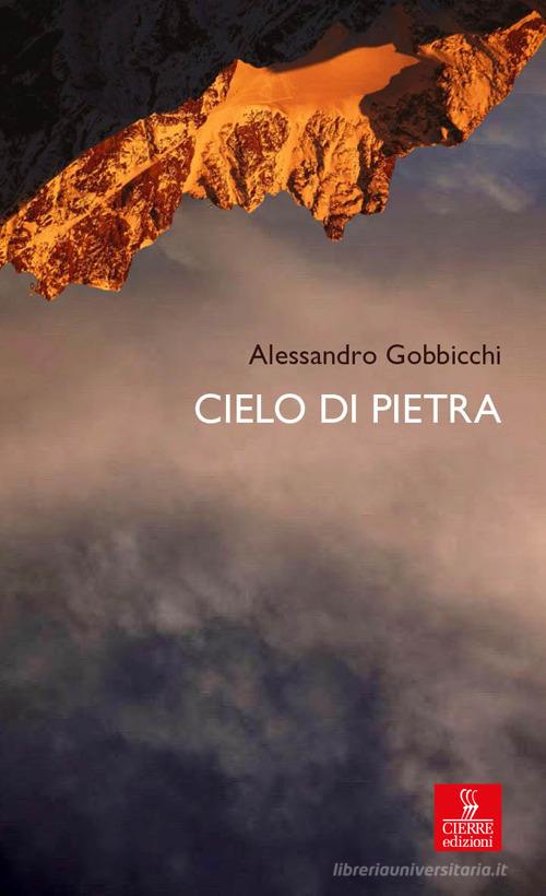 Libro Cielo di pietra di Alessandro Gobbicchi Percorsi della memoria di Cierre edizioni