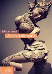 Aporia delle scorie di Fabiana Frascà edito da Perrone