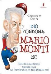 Dio condona Mario Monti no di Cheyenne 77, Dan 74 edito da Liberamente