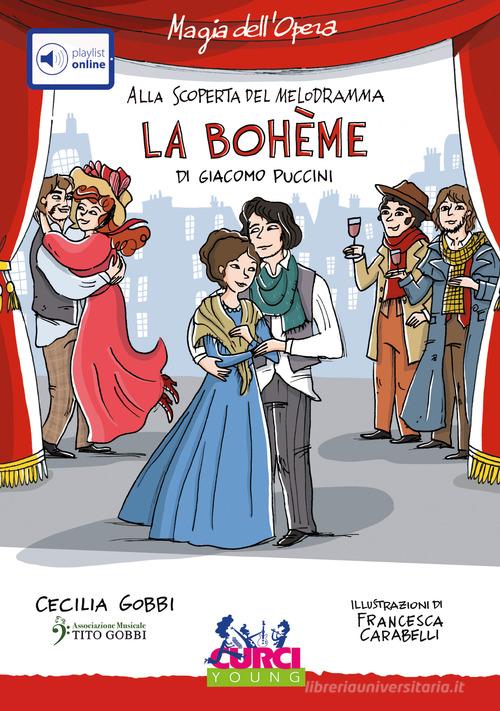 La Bohème di Giacomo Puccini. Con playlist online di Cecilia Gobbi edito da Curci