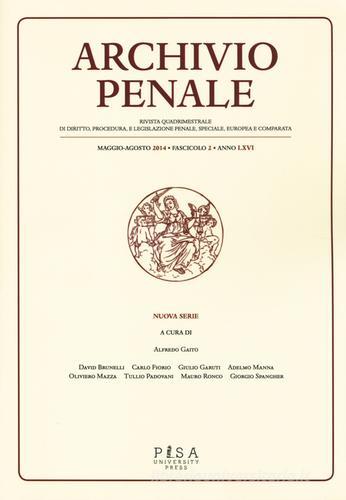 Archivio penale. Rivista quadrimestrale di diritto e legislazione penale speciale, europea e comparata (2014) vol.2 edito da Pisa University Press