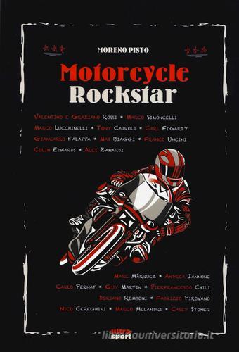 Motorcycle rockstar di Moreno Pisto edito da Ultra