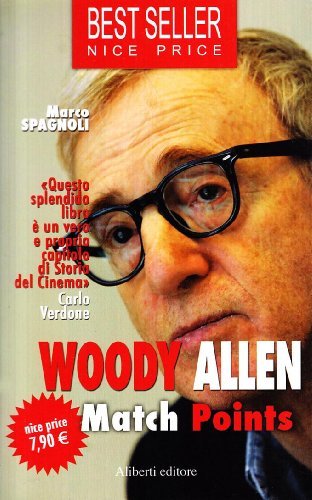 Match points. Interviste a Woody Allen di Marco Spagnoli, Woody Allen edito da Aliberti