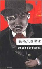 Un uomo che sapeva di Emmanuel Bove edito da Casagrande