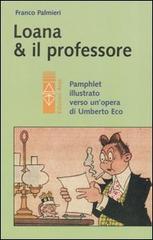 Loana e il professore. Pamphlet illustrato verso un'opera di Umberto Eco di Franco Palmieri edito da Ares