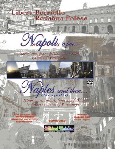 Napoli e poi...-Naples and then.... Ediz. bilingue. Con DVD di Libera Borriello, Roxanna Polese edito da Rainbow (Napoli)