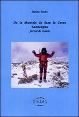 De la muntele de sare la cerro acocagua. Jurnal de munte di Daniela Teodor edito da Es.S.sE
