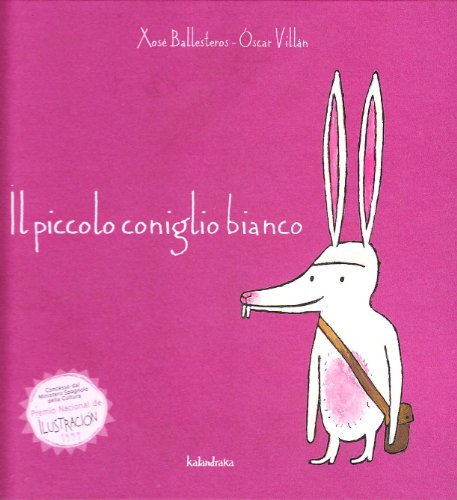Il piccolo coniglio bianco. Ediz. illustrata di Xosé Ballesteros, Óscar Villán edito da Kalandraka Italia