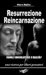 Resurrezione reincarnazione. Favole consolatorie o realtà? di Mauro Biglino edito da Uno Editori