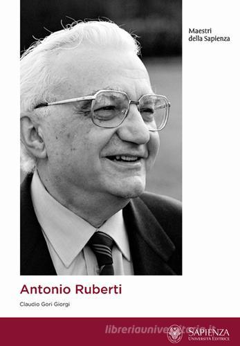 Antonio Ruberti di Claudio Gori Giorgi edito da La Sapienza Editrice
