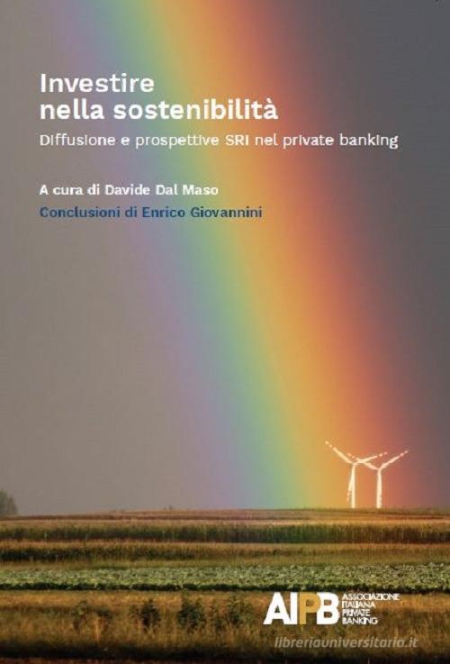 Investire nella sostenibilità. Diffusione e prospettive SRI nel private banking edito da AIPB