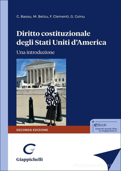 Diritto costituzionale degli Stati Uniti d'America. Una introduzione di Carla Bassu, Marco Betzu, Francesco Clementi edito da Giappichelli