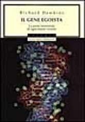 Il gene egoista di Richard Dawkins edito da Mondadori