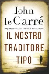 Il nostro traditore tipo di John Le Carré edito da Mondadori