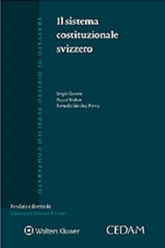 Il sistema costituzionale svizzero di Sergio Gerotto, Pascal Mahon, Remedio Sànchez Ferriz edito da CEDAM