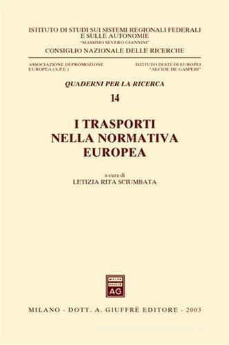 I trasporti nella normativa europea. Atti del Seminario (Roma, 29 maggio 2002) edito da Giuffrè