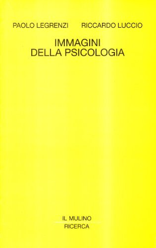 Immagini della psicologia di Paolo Legrenzi, Riccardo Luccio edito da Il Mulino
