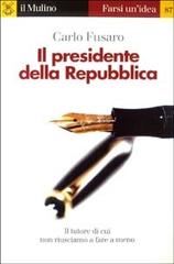 Il presidente della Repubblica di Carlo Fusaro edito da Il Mulino