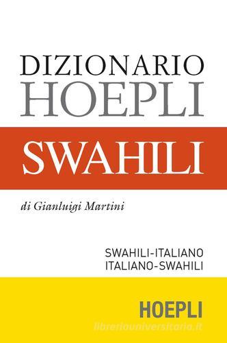 Dizionario swahili. Swahili-italiano, italiano-swahili di Gianluigi Martini edito da Hoepli