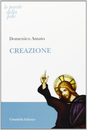 Creazione di Domenico Amato edito da Cittadella