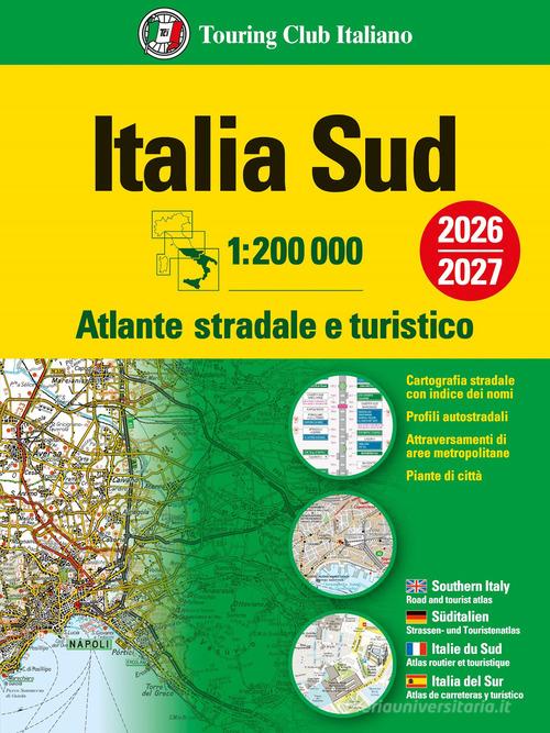Italia. Atlante stradale e turistico 200.000. Sud edito da Touring